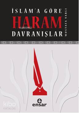 İslama Göre Haram Davranışlar Mustafa Varlı