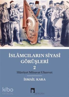 İslamcıların Siyasi Görüşleri 2 İsmail Kara