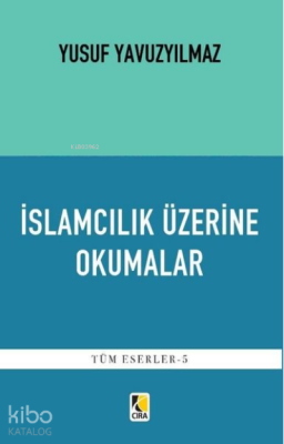 İslamcılık Üzerine Okumalar Yusuf Yavuzyılmaz