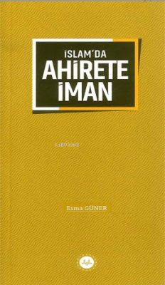 İslam'da Ahirete İman Esma Güner