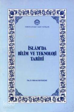 İslam'da Bilim ve Teknoloji Tarihi Mehmet Bayrakdar