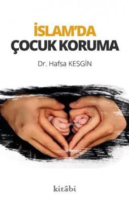 İslam'da Çocuk Koruma Hafsa Kesgin