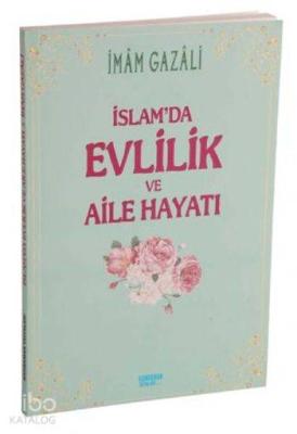 İslam'da Evlilik ve Aile Hayatı İmam-ı Gazali