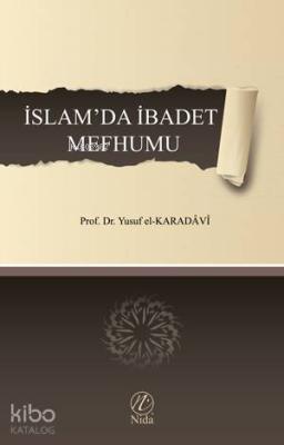 İslam'da İbadet Mefhumu Yusuf El-Karadavi