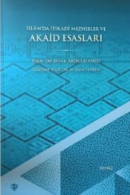 İslâm'da İtikadî Mezhebler ve Akaid Esasları İrfan Abdülhamid