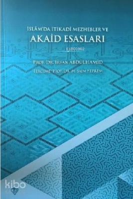 İslâm'da İtikadî Mezhebler ve Akaid Esasları İrfan Abdülhamid