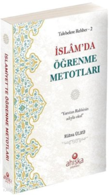 İslam'da Öğrenme Metotları - Talebelere Rehber 2 Kübra Ülkü