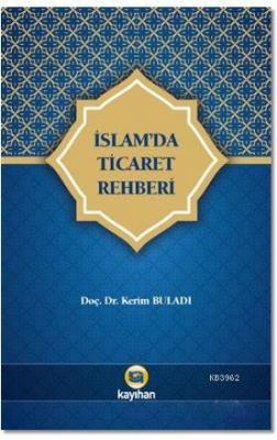 İslam'da Ticaret Rehberi Kerim Buladı