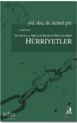 İslam'da ve Milletlerarası Belgelerde Hürriyetler Kemal Göz