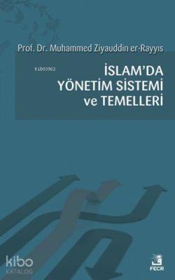 İslam'da Yönetim Sistemi ve Temelleri Muhammed Halid Ziyauddin