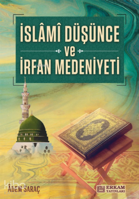 İslami Düşünce ve İrfan Medeniyeti Adem Saraç