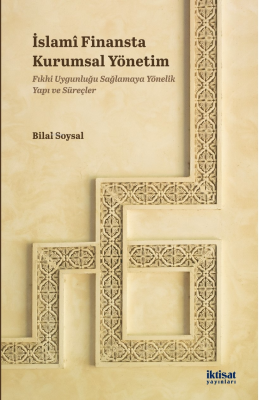 İslami Finansta Kurumsal Yönetim Fıkhi ;Uygunluğu Sağlamaya Yönelik Ya