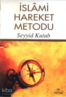 İslâmi Hareket Metodu Seyyid Kutub