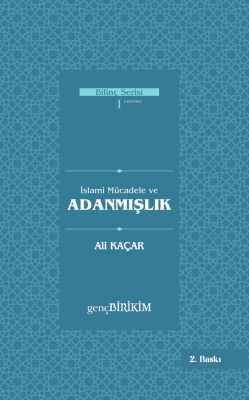 İslami Mücadele ve Adanmışlık Ali Kaçar