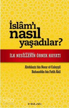 İslam'ı Nasıl Yaşadılar? Bahauddin bin Fatih Akil