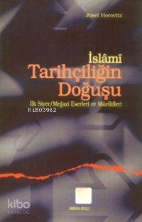 İslami Tarihçiliğin Doğuşu Josef Horovitz