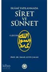 İslami Yapılanmada Siret ve Sünnet İsmail Lütfi Çakan