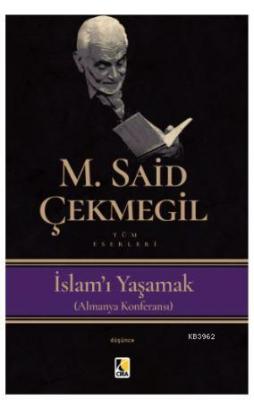 İslam'I Yaşamak M. Said Çekmegil