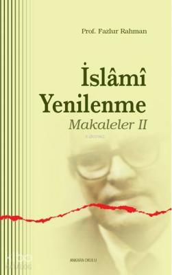 İslami Yenilenme - Makaleler II Fazlur Rahman