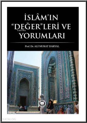 İslam'ın Değerleri ve Yorumları Ali Murat Daryal