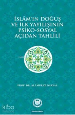 İslam'ın Doğuş ve İlk Yayılışının Psiko - Sosyal Açıdan Tahlili Ali Mu