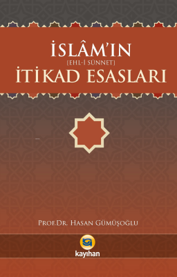 İslamın (Ehl - i Sünnet) İtikad Esasları Hasan Gümüşoğlu