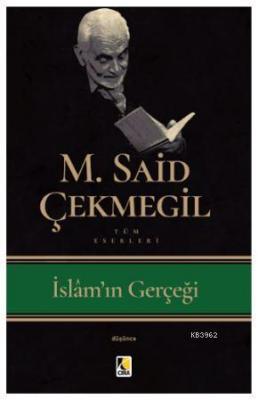 İslam'ın Gerçeği M. Said Çekmegil