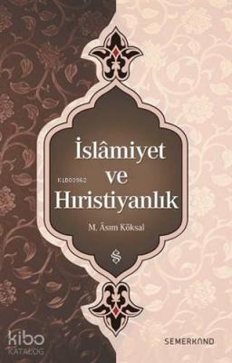 İslamiyet ve Hıristiyanlık M.Asım Köksal