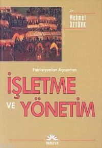 İşletme ve Yönetim (fonksiyonları Açısından) Mehmet Öztürk