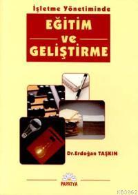 İşletme Yönetiminde Eğitim ve Geliştirme Erdoğan Taşkın