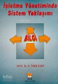 İşletme Yönetiminde Sistem Yaklaşımı H. Öner Esen