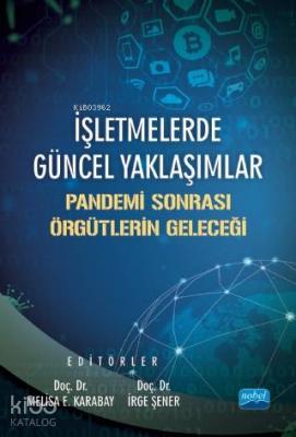 İşletmelerde Güncel Yaklaşımlar; Pandemi Sonrası Örgütlerin Geleceği K