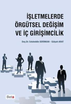 İşletmelerde Örgütsel Değişim ve İç Girişimcilik Celaleddin Serinkan