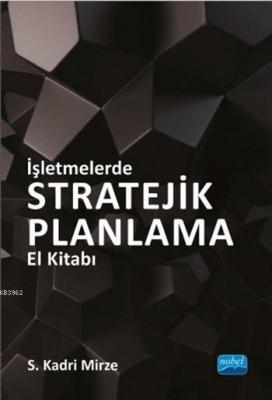 İşletmelerde Stratejik Planlama El Kitabı S. Kadri Mirze