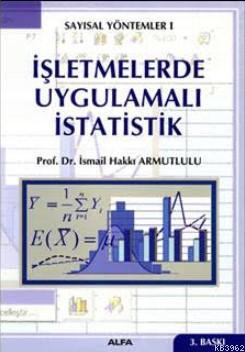 İşletmelerde Uygulamalı İstatistik İsmail Hakkı Armutlulu