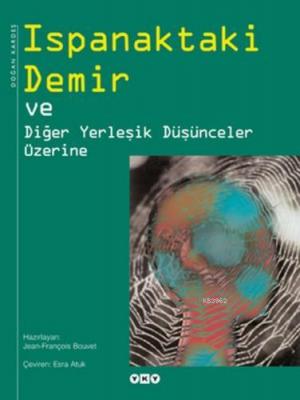 Ispanaktaki Demir (Ciltli); ve Diğer Yerleşik Düşünceler Üzerine Jean-