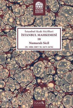 İstanbul Kadı Sicilleri İstanbul Mahkemesi 18 Numaralı Sicil Hüseyin K