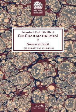 İstanbul Kadı Sicilleri Üsküdar Mahkemesi 2 Numaralı Sicil (H. 924-927