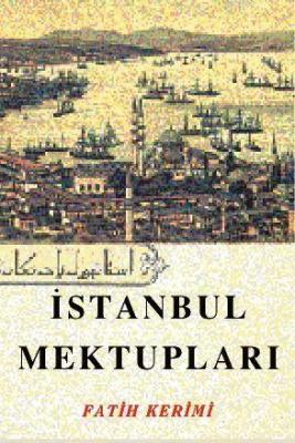 İstanbul Mektupları Fatih Kerimi