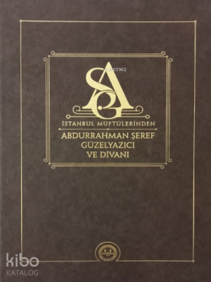 İstanbul Müftülerinden Abdurrahman Şeref Güzelyazıcı ve Divanı Emrah G