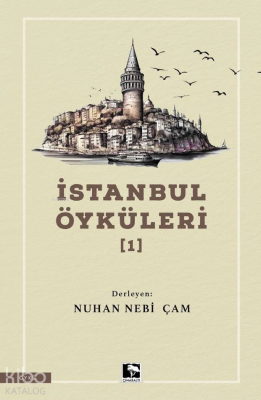 İstanbul Öyküleri - 1 Nuhan Nebi Çam