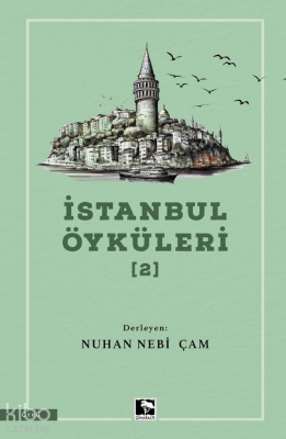 İstanbul Öyküleri - 2 Nuhan Nebi Çam