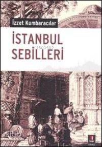 İstanbul Sebilleri İzzet Kumbaracılar