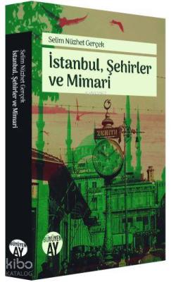 İstanbul, Şehirler ve Mimari Selim Nüzhet Gerçek