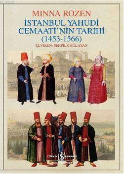 İstanbul Yahudi Cemaatinin Tarihi Oluşum Yılları (1453-1566) Minna Roz