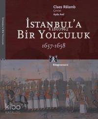 İstanbul'a Bir Yolculuk 1657-1658 Claes Ralamb