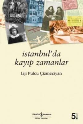 İstanbul'da Kayıp Zamanlar Liji Pulcu Çizmeciyan