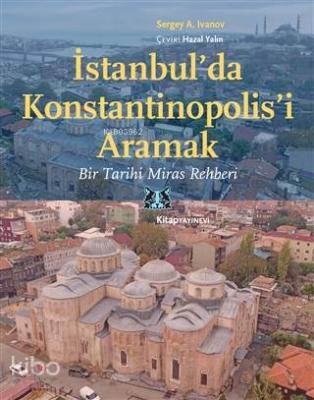 İstanbul'da Konstantinopolis'i Aramak Sergey A. İvanov