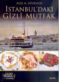 İstanbul'daki Gizli Mutfak Ayşe A. Güzelsoy