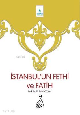 İstanbul'un Fethi ve Fatih - Sert Cilt Mahmud Es´ad Coşan